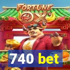 740 bet